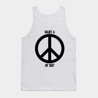 Want a Peace of Me? Tank Top